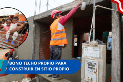 Bono Techo Propio para construir en sitio propio