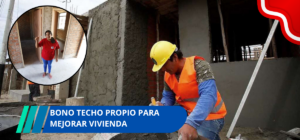 Bono Techo Propio para mejorar vivienda