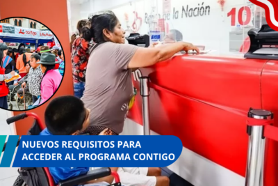 Nuevos requisitos para acceder al Programa Contigo de S/. 300