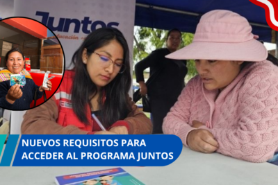 Nuevos requisitos para acceder al Programa Juntos de S/. 200