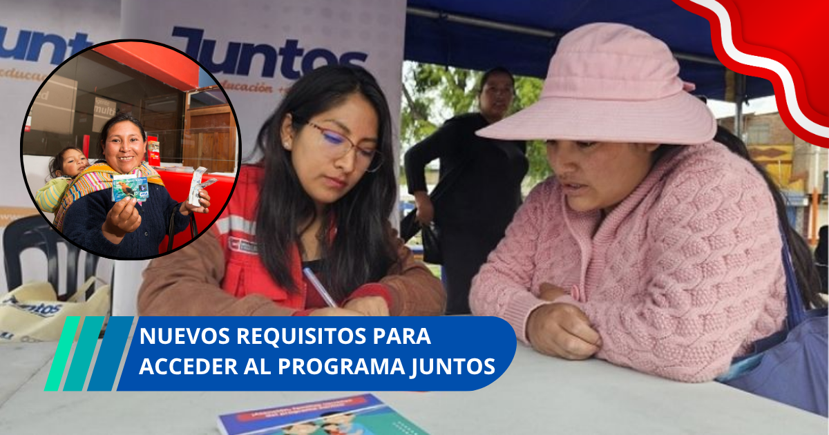 Nuevos requisitos para acceder al Programa Juntos de S/. 200