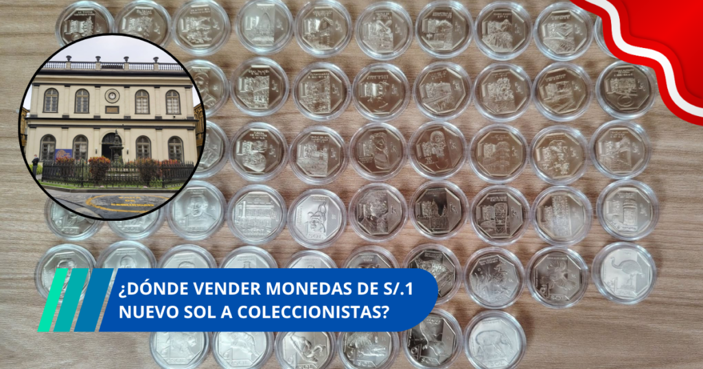 ¿Dónde vender monedas de S/.1 nuevo sol a coleccionistas?