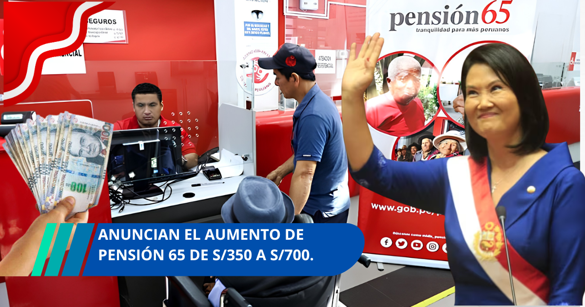 Anuncian el aumento de Pensión 65 de s/350 a s/700 soles para adultos mayores