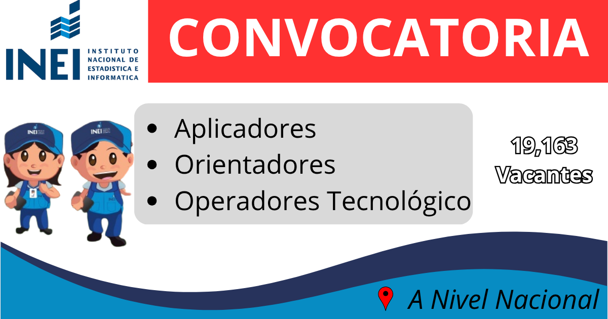 INEI requiere Aplicadores, Orientadores y Operadores Tecnológico | 19,163 Vacantes a nivel nacional