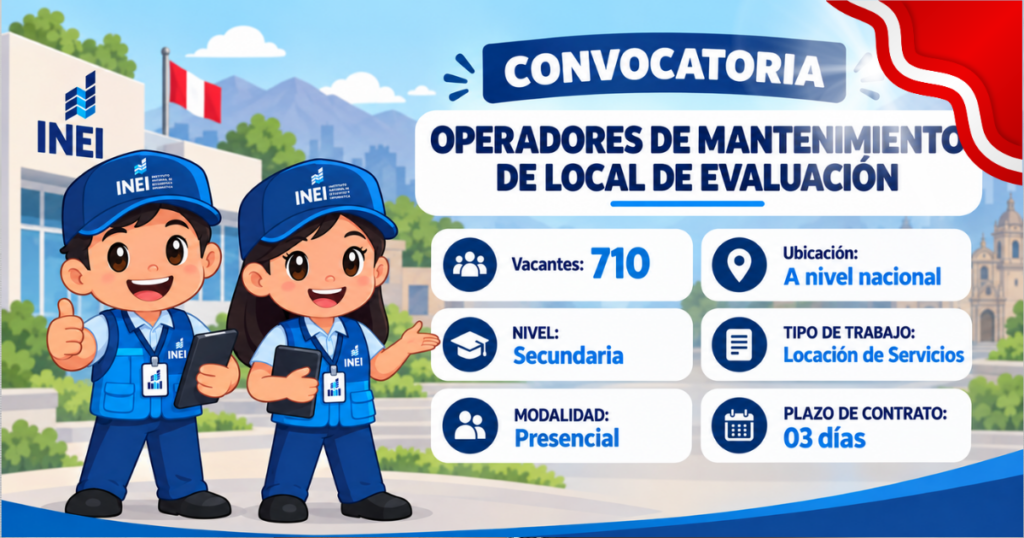 INEI REQUIERE OPERADOR DE MANTENIMIENTO DE LOCAL DE EVALUACIÓN