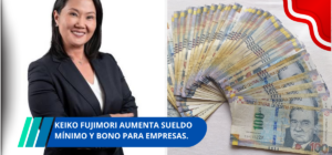 Keiko Fujimori aumenta sueldo mínimo y bono para empresas