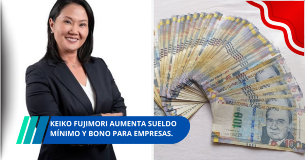 Keiko Fujimori aumenta sueldo mínimo a S/1,230 y bono para empresas