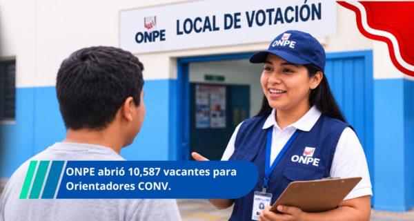 ONPE abrió 10,587 vacantes para Orientadores CONV