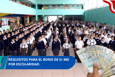 Requisitos para el Bono de 400 por escolaridad
