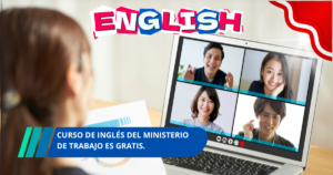 curso de inglés del Ministerio de Trabajo es gratis.