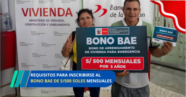 Bono BAE de S/500 mensuales: requisitos para inscribirse y quiénes pueden recibirlo