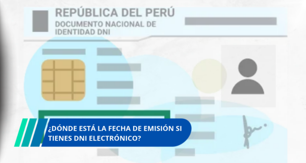 Dónde está la fecha de emisión si tienes DNI electrónico