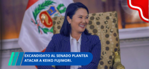 Excandidato al Senado plantea atacar a Keiko Fujimori