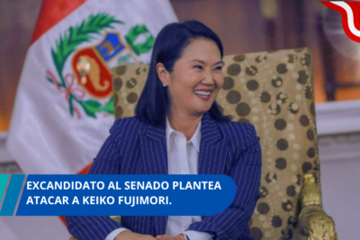 Excandidato al Senado plantea atacar a Keiko Fujimori