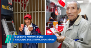 Gobierno propone bono adicional de 350 para Pensión 65